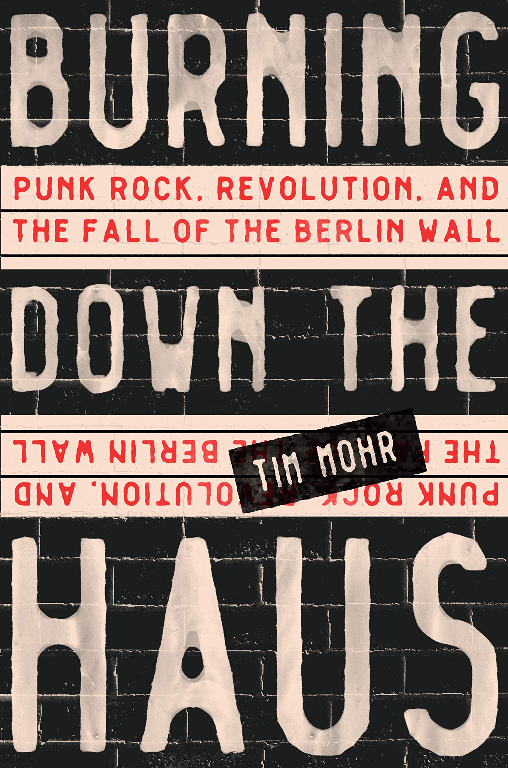 book cover for Burning Down the Haus: Punk Rock, Revolution, and the Fall of the Berlin Wall
