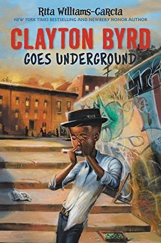 Cover of Clayton Byrd Goes Underground, by Rita Williams-Garcia, showing a boy with brown skin and black hair wearing a dark hat and playing a harmonica, with cluttered steps, a wall with graffiti, and a building in the background.