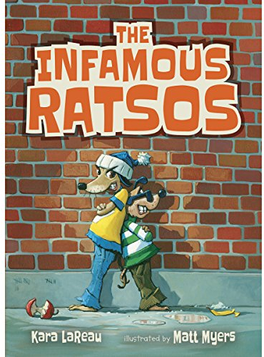 Cover of The Infamous Ratsos, by Kara LaReau, illustrated by Matt Myers, showing two cartoon rats standing on their back legs, wearing human-style clothes, and leaning back-to-back. The background shows a brick wall, and some garbage and puddles can be seen at their feet.