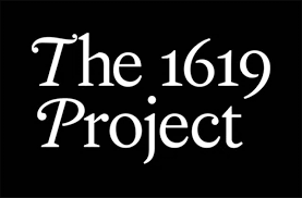 black background with large white text saying the 1619 project 