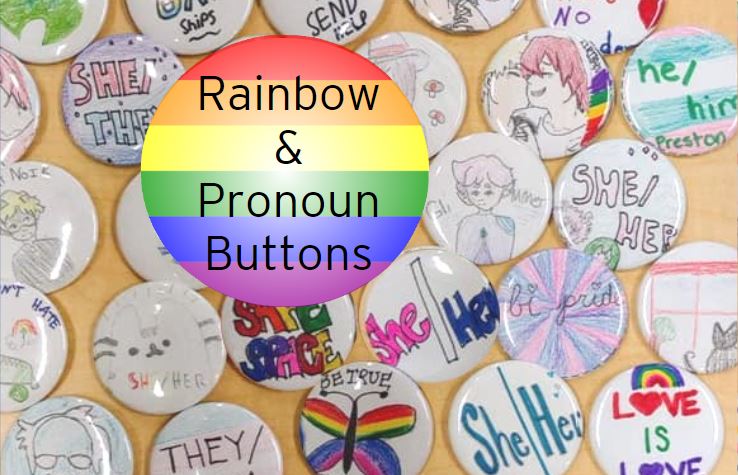 Rainbow and Pronoun buttons photo with the overlaying text of Rainbow & Pronoun Buttons.