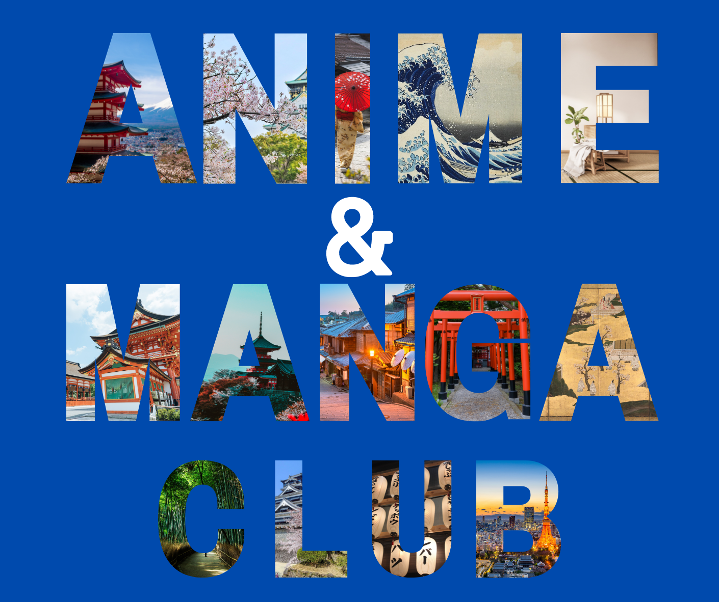 Anime & Manga Club in block letters with each letter showing a different Japanese related picture against a blue background.