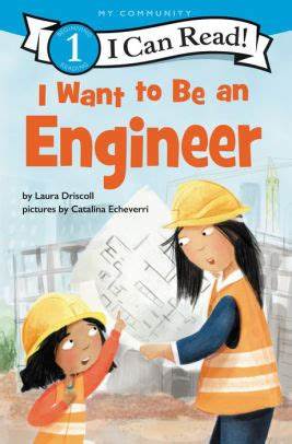 I Want to Be an Engineer by Laura Driscoll