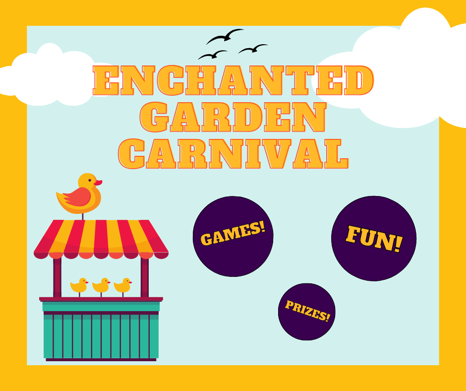 Carnival game with 3 circles advertising games, prizes, and fun and a title saying Enchanted Garden Carnival.