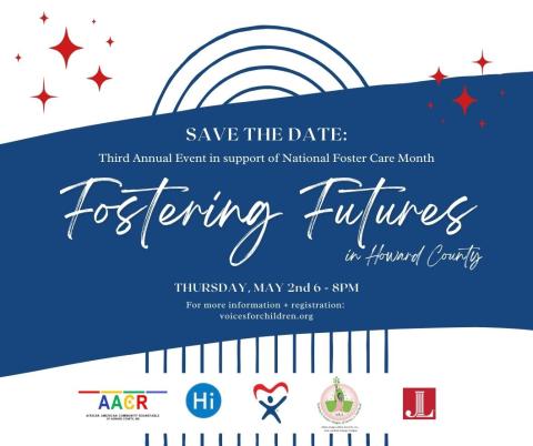 Save the Date Fostering Futures in Howard County on Thursday, May 2 6-8 pm