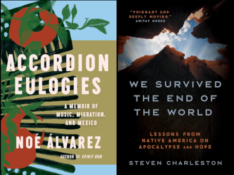 book covers (L to R): Accordion Eulogies by Noe Alvarez; We survived the end of the world: lessons from Native America on Apocalypse and Hope by Steven Charleston