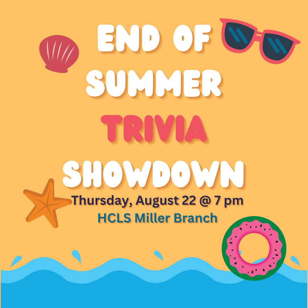 End of Summer Trivia Showdown Thursday, August 22 at 7 pm HCLS Miller Branch on beach background with water on bottom and icons of shells, sunglasses, swim tube and starfish